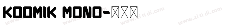 Koomik Mono字体转换